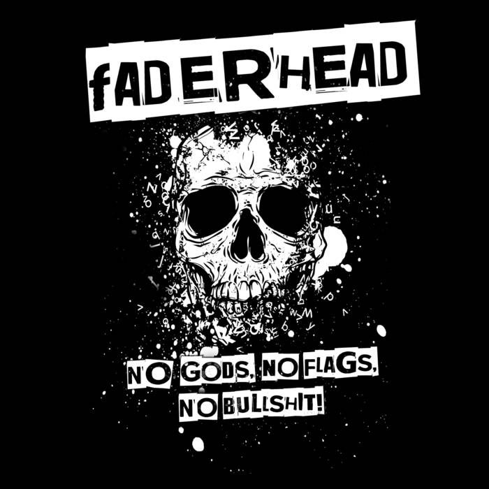 Faderhead - No Gods, No Flags, No Bullshit